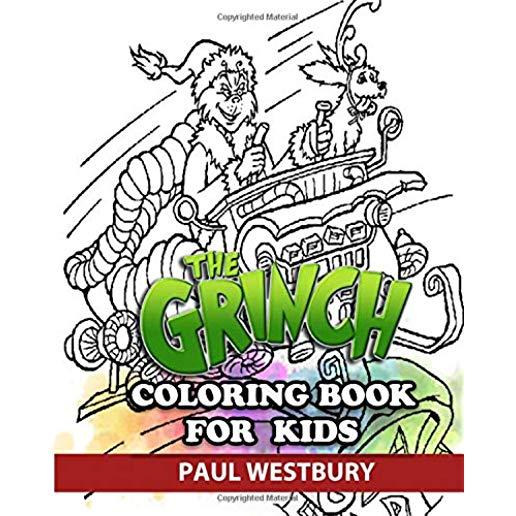 The Grinch Coloring Book for Kids: Coloring All Your Favorite The Grinch Characters
