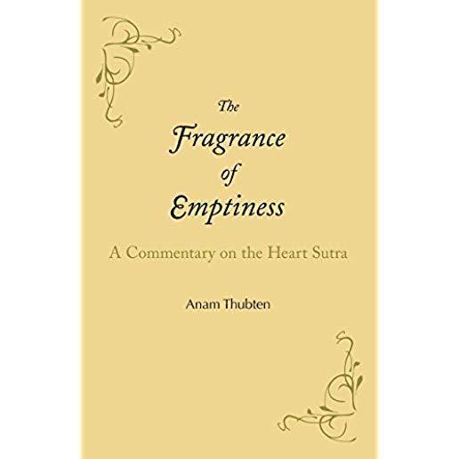 The Fragrance of Emptiness: A Commentary on the Heart Sutra
