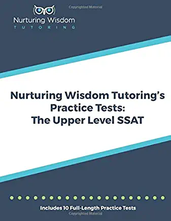 Nurturing Wisdom Tutoring's Practice Tests: The Upper Level SSAT