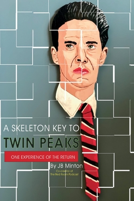 A Skeleton Key to Twin Peaks: One Experience of the Return