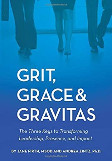 Grit, Grace & Gravitas