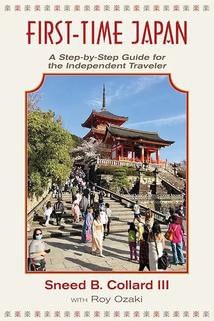 First Time Japan: A Step-By-Step Guide for the Independent Traveler