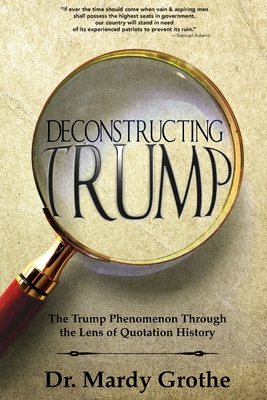 Deconstructing Trump: The Trump Phenomenon Through the Lens of Quotation History