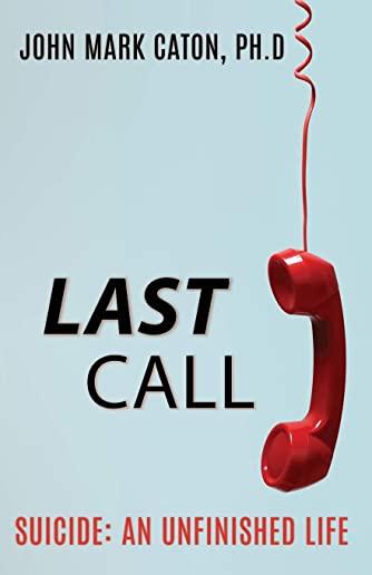 Last Call: Suicide: An Unfinished Life