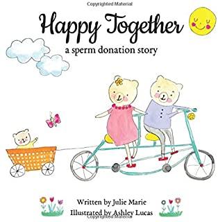 Happy Together, a sperm donation story