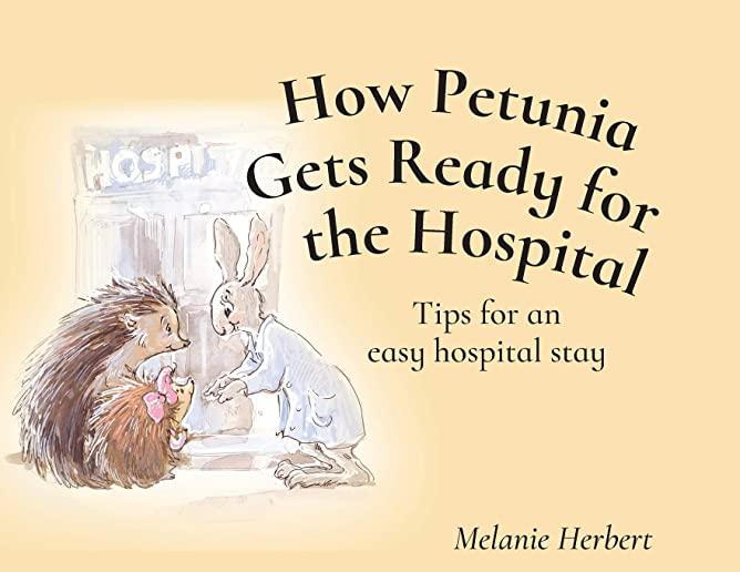 How Petunia Gets Ready for the Hospital: Tips for an easy hospital stay