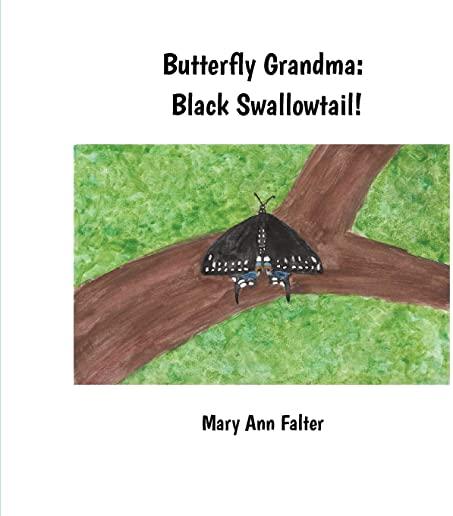 Butterfly Grandma: Black Swallowtail!