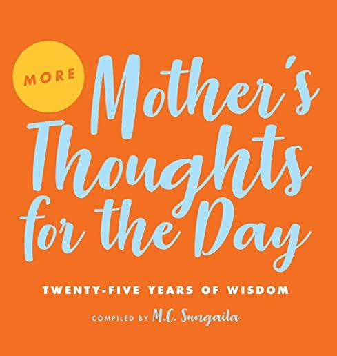 More Mother's Thoughts for the Day: Twenty-Five Years of Wisdom