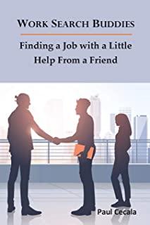 Work Search Buddies: Finding a Job with a Little Help from a Friend