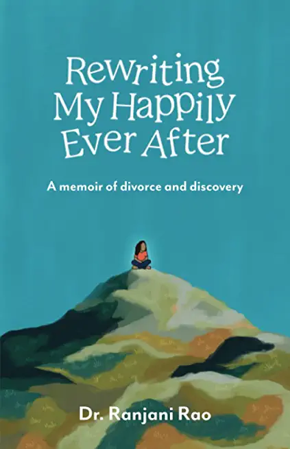 Rewriting My Happily Ever After: A memoir of divorce and discovery