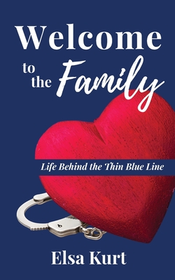 Welcome to the Family: Life Behind the Thin Blue Line