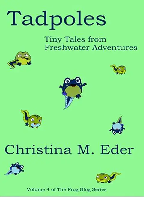 Tadpoles: Tiny Tales from Freshwater Adventures