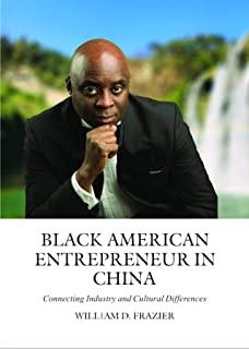 Black American Entrepreneur in China: : Connecting Industry and Cultural Differences