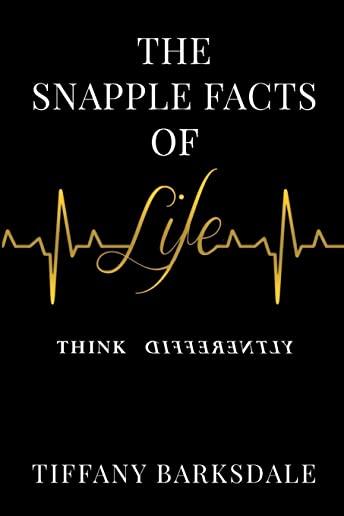 The Snapple Facts of Life: Think Differently