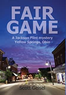 Fair Game: A Jackson Flint mystery, Yellow Springs, Ohio