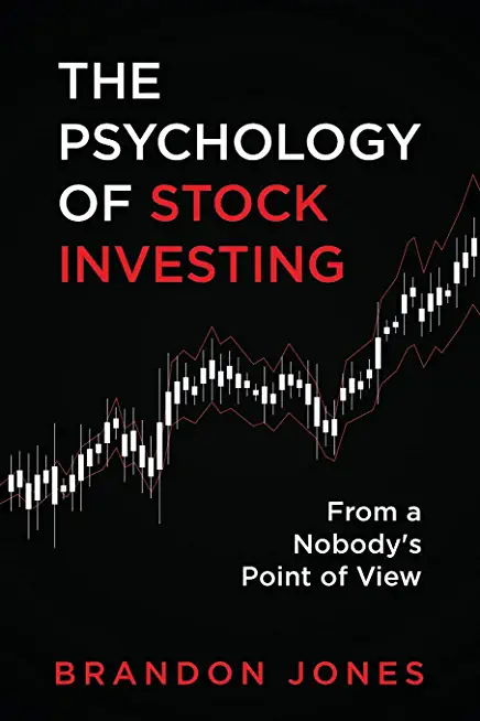 The Psychology of Stock Investing: From a Nobody's Point of View