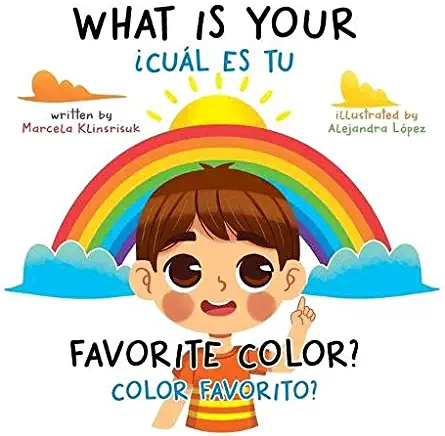 What Is Your Favorite Color? / Â¿CuÃ¡l Es Tu Color Favorito?: English-Spanish Bilingual Book of Colors