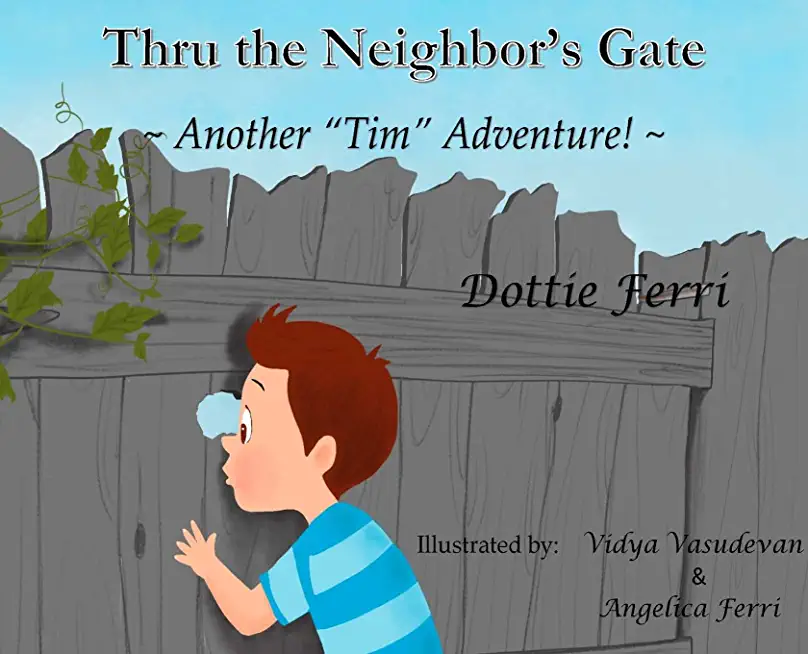 Thru the Neighbor's Gate: Another Tim Adventure!