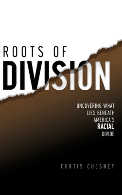 Roots of Division: Uncovering What Lies beneath America's Racial Divide