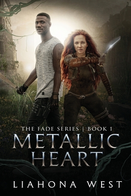 Metallic Heart: Book One of the Fade Series