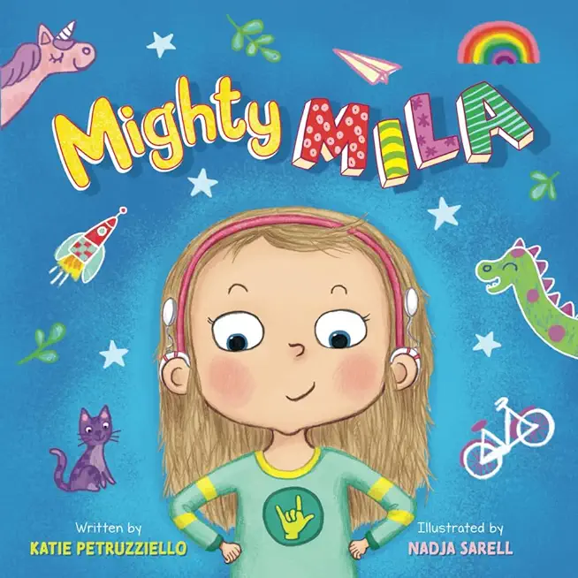Mighty Mila: An Inclusive Children's Book about an Unstoppable Deaf Girl