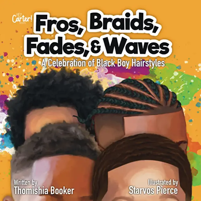 Fros, Braids, Fades, and Waves: A Celebration of Black Boy Hairstyles