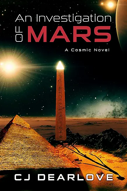 An Investigation of Mars: A Cosmic Novel