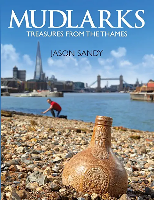 Mudlarks: Treasures from the Thames
