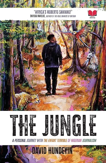 The Jungle: A Personal Journey with the Enfant Terrible of Nigerian Journalism