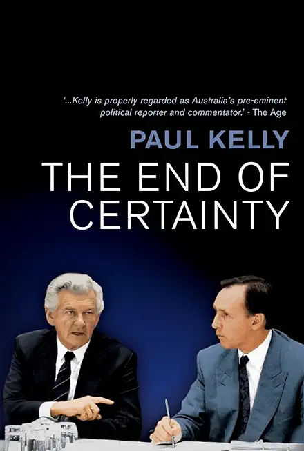 The End of Certainty: Power, Politics & Business in Australia