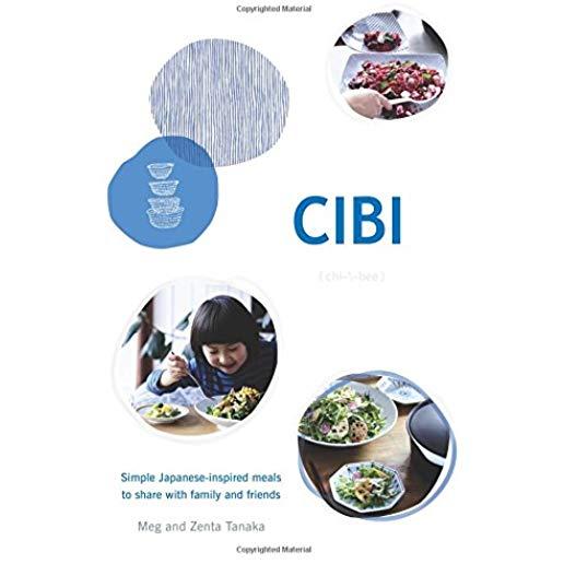 Cibi: Simple Japanese-Inspired Meals to Share with Family and Friends