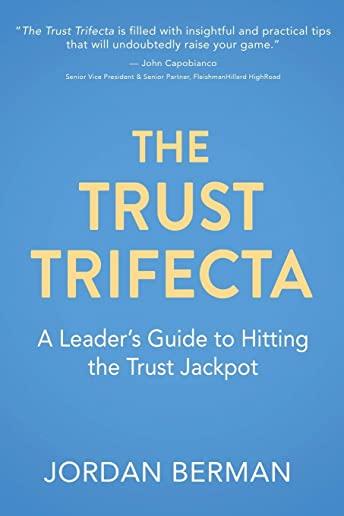 The Trust Trifecta: A Leader's Guide to Hitting the Trust Jackpot