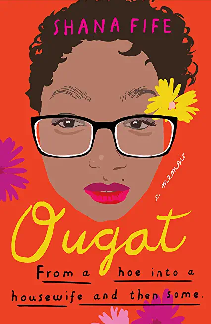 OUGAT - From a hoe into a housewife and then some