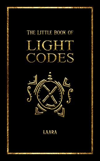 The Little Book of Light Codes: Healing Symbols for Life Transformation