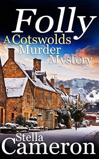 Folly: A British Murder Mystery Set in the Cotswolds