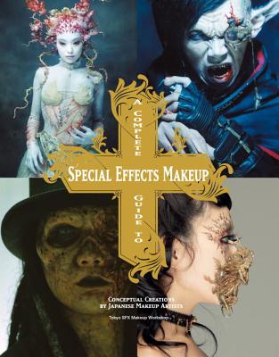 A Complete Guide to Special Effects Makeup: Conceptual Creations by Japanese Makeup Artists