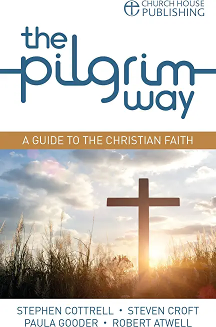 The Pilgrim Way: A Guide to the Christian Faith