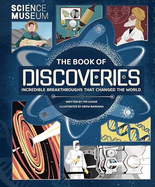 The Book of Discoveries: Incredible Breakthroughs That Changed the World