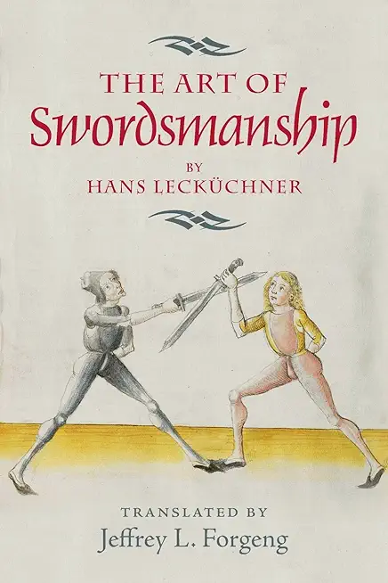 The Art of Swordsmanship by Hans LeckÃ¼chner
