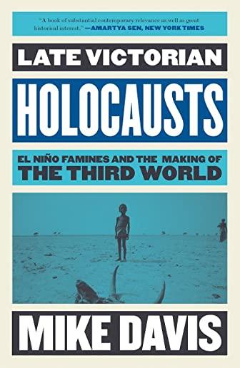 Late Victorian Holocausts: El NiÃ±o Famines and the Making of the Third World