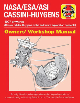 Nasa/Esa/Asi Cassini-Huygens: 1997 Onwards (Cassini Orbiter, Huygens Probe and Future Exploration Concepts)