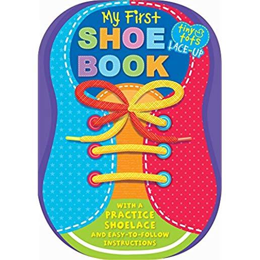 My First Shoe Book: With a Practice Shoelace and Easy-To-Follow Instructions