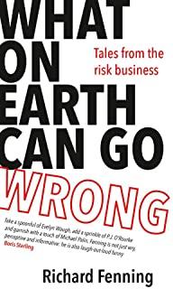 What on Earth Can Go Wrong: Tales from the Risk Business