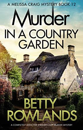 Murder in a Country Garden: A Completely Addictive English Cozy Murder Mystery