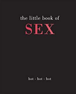 Little Book of Sex: Hot - Hot - Hot