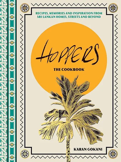 Hoppers: The Cookbook: Recipes, Memories and Inspiration from Sri Lankan Homes, Streets and Beyond