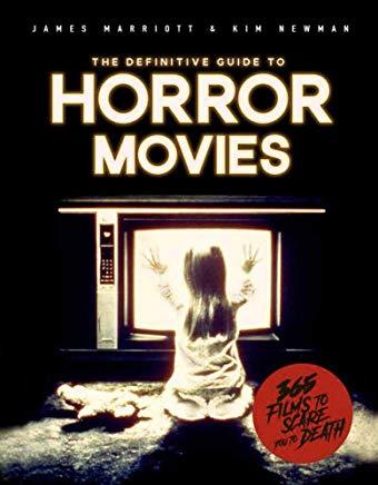 The Definitive Guide to Horror Movies: 365 Films to Scare You to Death