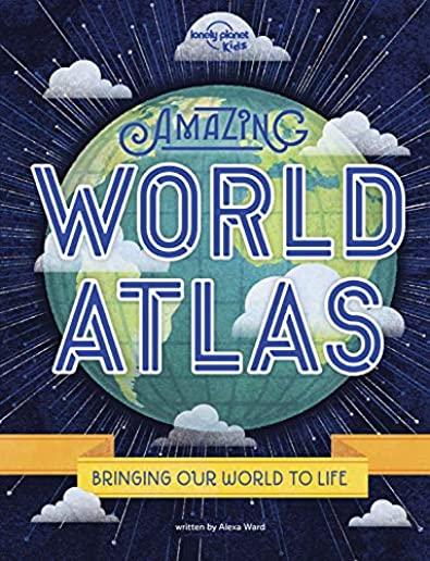 Amazing World Atlas: The World's in Your Hands