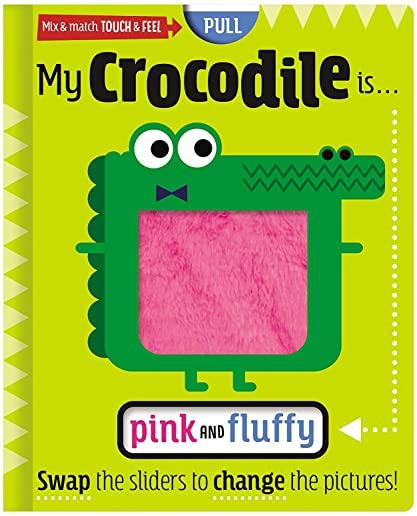 My Crocodile Is... Pink and Fluffy