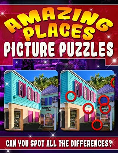 Amazing Places: Picture Puzzles: Magnificent Picture Puzzles - Amazing Places... Spot the Difference Book for Adults - Can You Master